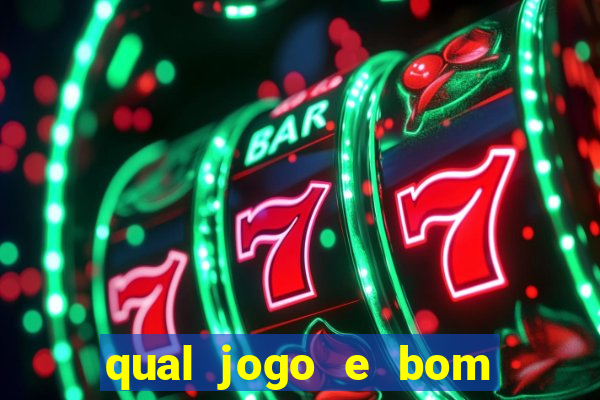 qual jogo e bom para ganhar dinheiro